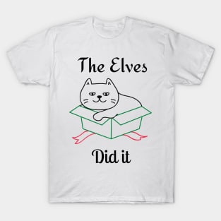 The Elves Did It. Cute Cat Lover Merry Christmas design. Fun, Cheeky, Christmas Elf. T-Shirt